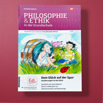 Philosophie & Ethik in der Grundschule - Dem Glück auf der Spur